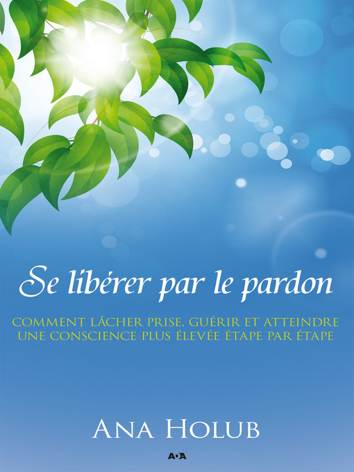 Title details for Se libérer par le pardon by Ana Holub - Available